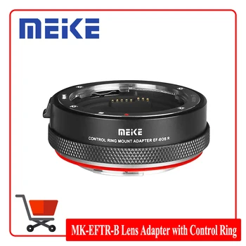 Meike MK-EFTR-B Индивидуальный Переходник для кольца управления, Переходник для объектива с автоматической фокусировкой для объектива EF/EF-S к камерам Canon EOS-R.