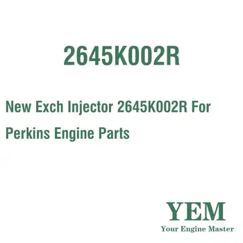 Новая форсунка Exch 2645K002R для двигателя Perkins